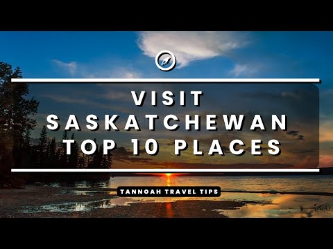 Visit Saskatchewan, Canada - Top 10 Places