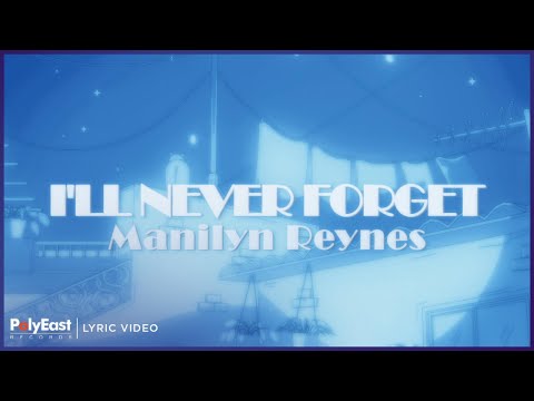 Manilyn Reynes - I'll Never Forget (Lyric Video)