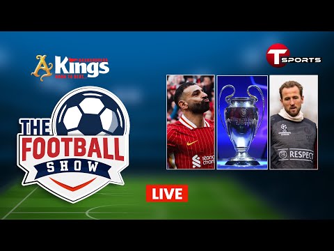 LIVE | The Football Show | Talk Show | Football | Football Analyst | T Sports