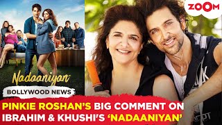 Hrithik Roshan's mom Pinkie gives THUMBS DOWN to Ibrahim Ali Khan and Khushi Kapoor's 'Nadaaniyan'