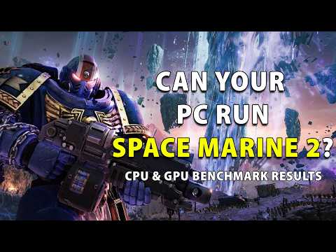 Can YOUR PC Run Space Marine 2? GPU & CPU Benchmark Results