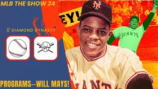 MLB THE SHOW 24--DIAMOND DYNASTY--PROGRAMS--TRYING TO GET WILL MAYS BEFORE THE SHOW 25!