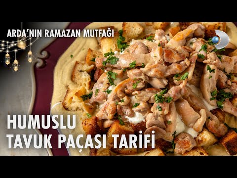 Humuslu Tavuk Paçası Tarifi | Arda'nın Ramazan Mutfağı | 14.03.2025