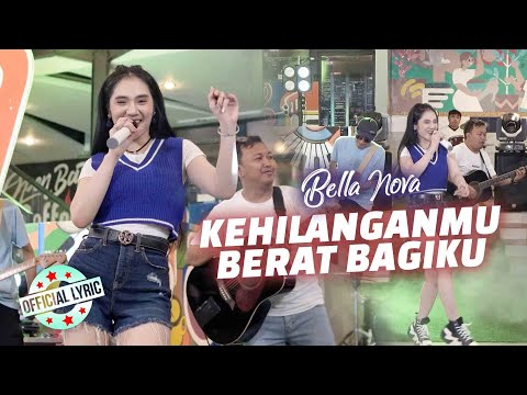 Bella Nova - Kehilanganmu Berat Bagiku (Official Lyric Video)