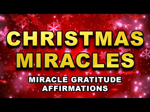 Christmas Miracles | Positive Affirmations | Morning Gratitude Positive Affirmations | Abundance