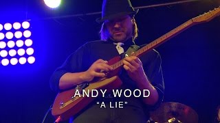 SUHR 2016 FACTORY EVENT - ANDY WOOD - "A LIE"