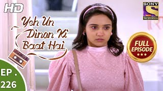 Yeh Un Dinon Ki Baat Hai - Ep 226 - Full Episode - 16th July, 2018