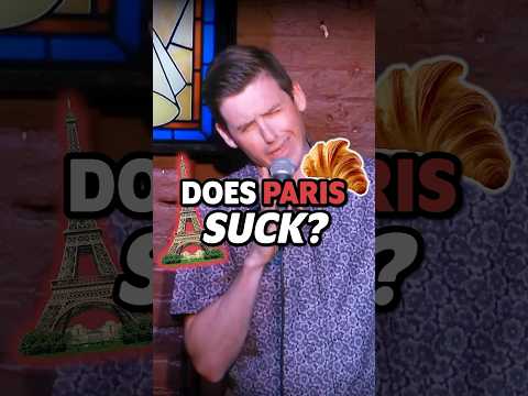 Does Paris Suck? #standup #crowdwork #comedian #paris #shorts