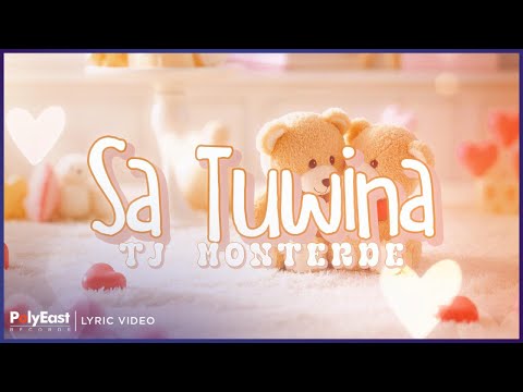 TJ Monterde - Sa Tuwina (Lyric Video)