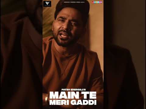 Main Te Meri Gaddi - Fateh Shergill Ft. Parmish Verma