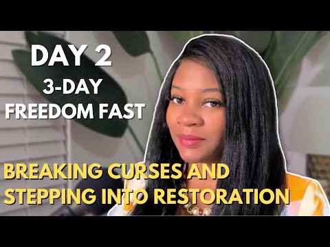 DAY 2 | 3-Day Freedom Fast | Breaking Curses and Stepping Into Restoration