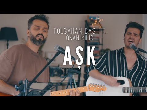 Tolgahan Baş ft. Okan Kılıç - Aşk