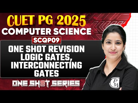 CUET PG 2025 Computer Science | One Shot Revision Logic Gates, Interconnecting Gates | PW