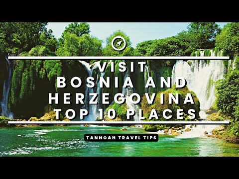 Visit Bosnia And Herzegovina -- Top 10 Places to Visit