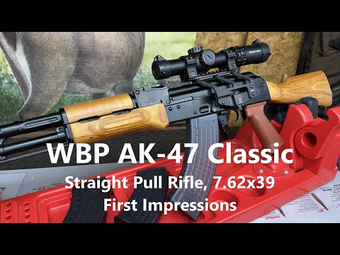 WBP AK-47 Classic Straight Pull Rifle 7.62x39, First Impressions