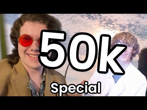 The Very Special 50k Subscriber Broadcast