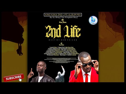 KING KAKA 2ND LIFE ALBUM MIX 2023 BY DJ BING [THE KINGDOM BOY]