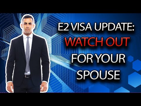 Important Changes to E2 Visa - New Policy for E2 Spouses and Children