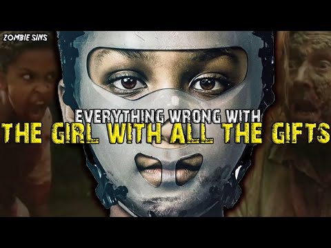 Everything Wrong with Girl With All The Gifts (Zombie Sins)