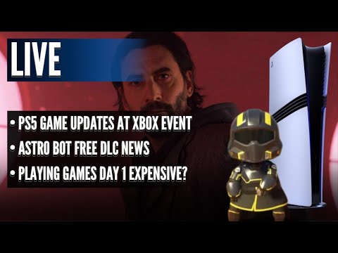 PS5 Game Updates At Xbox Event | Astro Bot Free DLC News | Playing Games Day 1 Expensive?