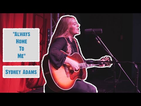 Always Home To Me  -  Sydney Adams