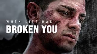 WHEN LIFE HAS BROKEN YOU - Motivational Video