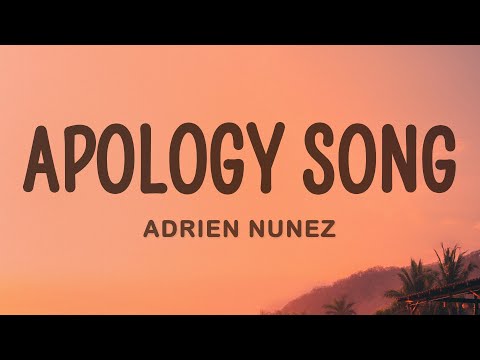 Adrien Nunez - APOLOGY SONG (Lyrics)