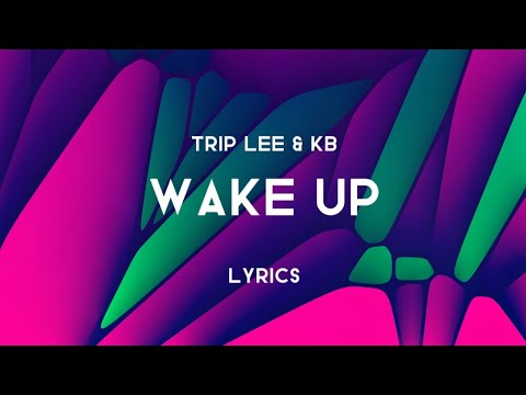 Trip Lee - Wake Up (Lyrics) feat. KB