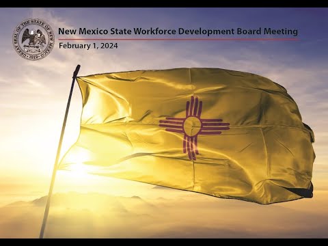 February 2024 - New Mexico State Workforce Development Board Meeting