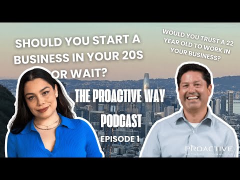 Started a Business at 27 to Support my Family  - The ProActiveWay Podcast Ep 1 w/ Lawrence Flores