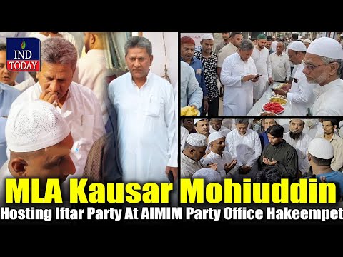 MLA Kausar Mohiuddin Hosting Iftar Party At AIMIM Party Office Hakeempet | IND Today