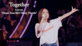 Kana Nishino "Together" Live on "Dome Tour 2017 Many Thanks"