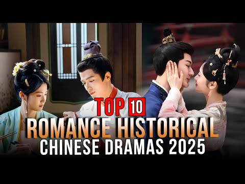 Top 10 Chinese Historical Romance Dramas 2025