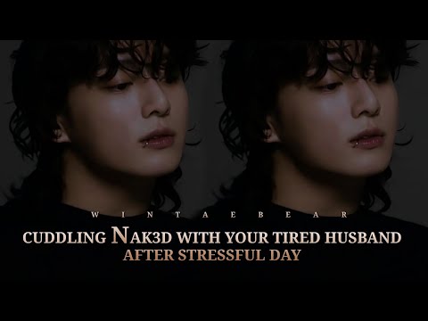 Cuddling N•k3d With Your Tired Husband | J.JK Oneshot #btsff #jungkook #ff