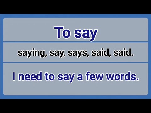 Irregular Verb - to say (saying, say, says, said).