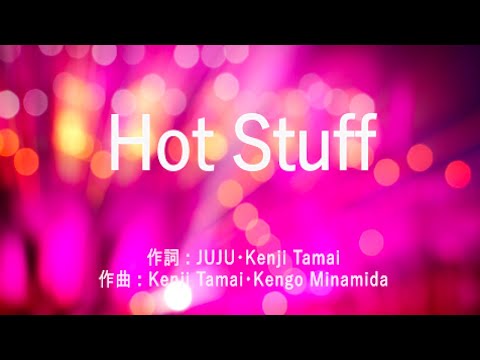 Hot Stuff - JUJU (高音質/歌詞付き/Romanized)