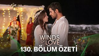 Rüzgarlı Tepe 130. Bölüm Özeti | Winds of Love Episode 130 Recap (Eng Sub)