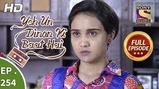 Yeh Un Dinon Ki Baat Hai - Ep 254 - Full Episode - 23rd August, 2018