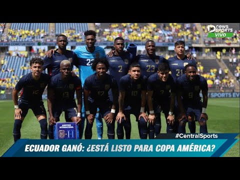 ECUADOR GANÓ: ¿ESTÁ LISTO PARA COPA AMÉRICA? #CENTRALSPORTS Prg. #914