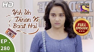 Yeh Un Dinon Ki Baat Hai - Ep 280 - Full Episode - 4th October, 2018