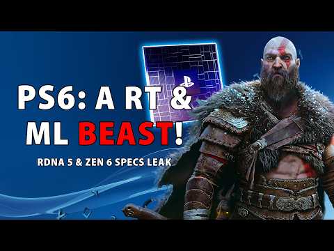 PS6: A Ray Tracing & ML BEAST! RDNA 5 & Zen 6 Specs Leak