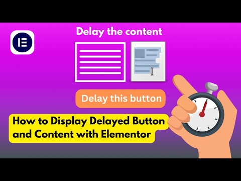 How to Display Delayed Button and Content with Elementor