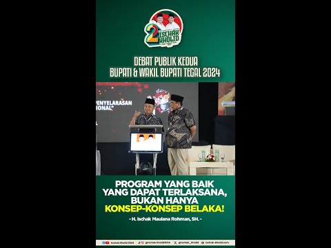 Closing Steatment Mas Kaji Ischak dan Mas Kholid di Debat kedua Pilkada Kabupaten Tegal.