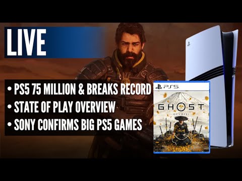 PS5 75 Million & Breaks Record | State of Play Overview | Sony Confirms Big PS5 Games