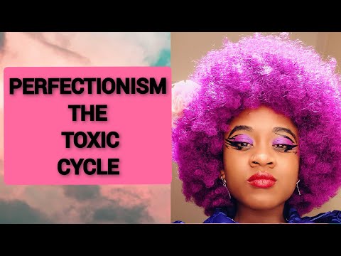 PERFECTIONISM: The TOXIC cycle