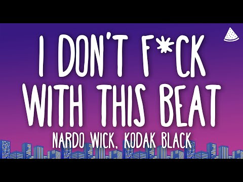 Nardo Wick - I Don’t Fuck With This Beat (Lyrics) feat. Kodak Black