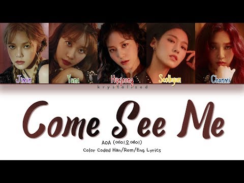 AOA (에이오에이) - Come See Me (날 보러 와요) [Color Coded HAN|ROM|ENG Lyrics]