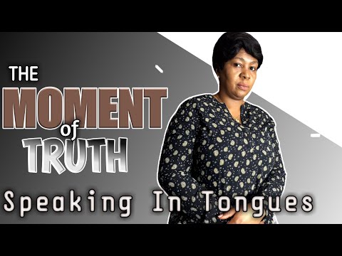 The Moment Of Truth Most Shocking; Speaking In Tongues // Catherine Foluso