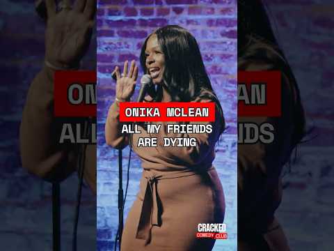 All my friends are dying | Onika McLean | Standup comedy