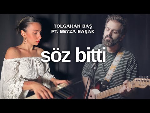 Tolgahan Baş ft. Beyza Başak - Söz Bitti (Sertab Erener Cover)